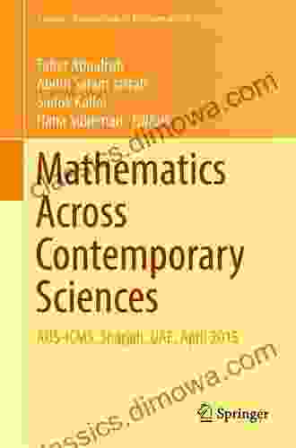 Mathematics Across Contemporary Sciences: AUS ICMS Sharjah UAE April 2024 (Springer Proceedings in Mathematics Statistics 190)