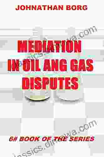 Mediation in Oil and Gas Disputes (Oil and Gas Law 6)