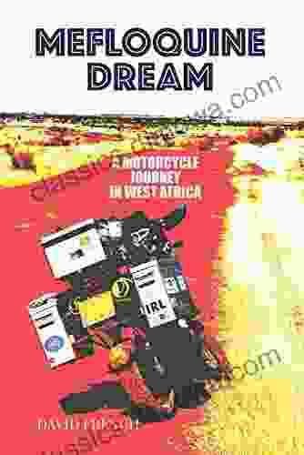 Mefloquine Dream: A Motorcycle Journey In West Africa