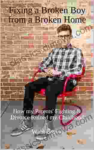 Fixing a Broken Boy from a Broken Home: How my Parents Fighting Divorce Ruined my Childhood (Family Matters 6)