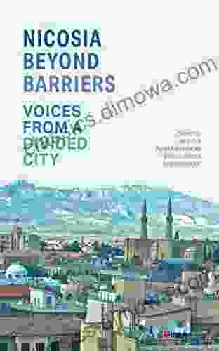 Nicosia Beyond Barriers: Voices From A Divided City