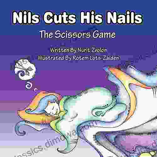 Children S Book: Nils Cuts His Nails The Scissors Game: (Nursery Rhymes Adventure Full Of Imagination)