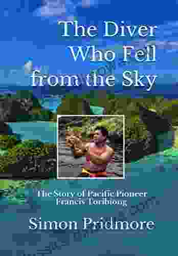 The Diver Who Fell from the Sky: The Story of Pacific Pioneer Francis Toribiong