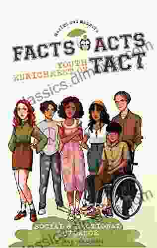 Facts Acts Youth Enrichment On Tact: Papers On Proprieties From The Loot On Cute And Amount To What Counts : Maxims And Manners Counsel And Lessons Mentors For Children And Teens Enrichment