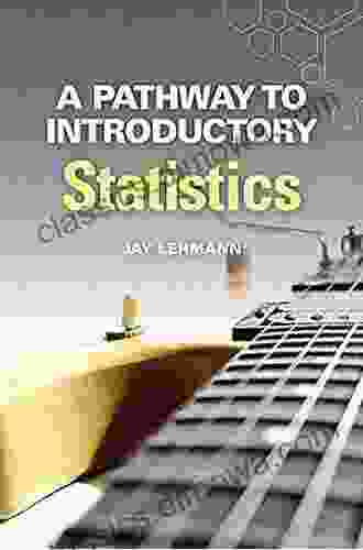 A Pathway To Introductory Statistics (2 Downloads) (Pathways Model For Math)