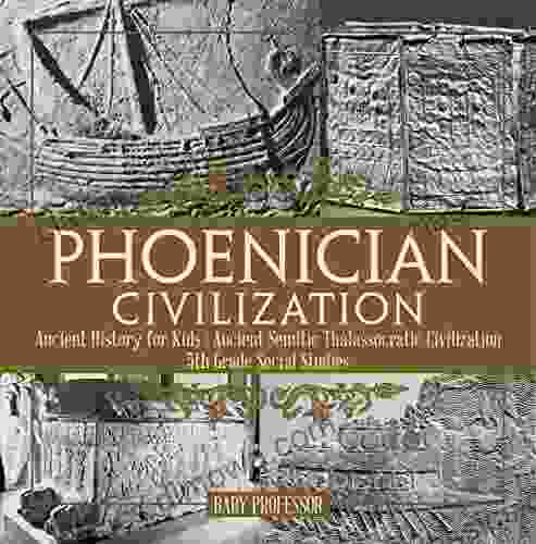 Phoenician Civilization Ancient History for Kids Ancient Semitic Thalassocratic Civilization 5th Grade Social Studies