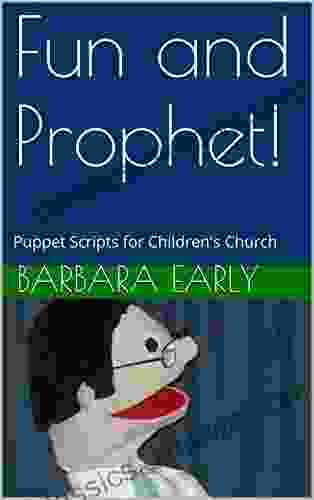 Fun and Prophet : Puppet Scripts for Children s Church