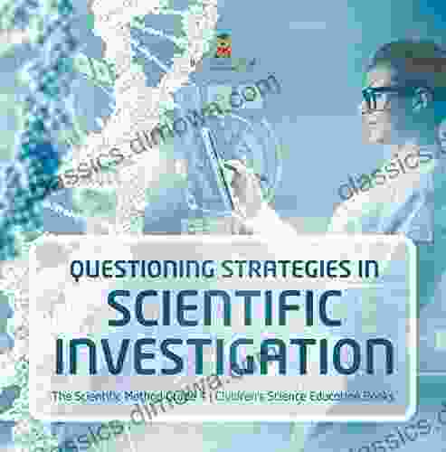 Questioning Strategies in Scientific Investigation The Scientific Method Grade 4 Children s Science Education