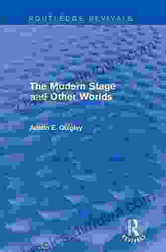 The Modern Stage And Other Worlds (Routledge Revivals)