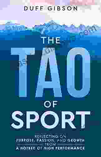 The Tao of Sport: Reflecting on Purpose Passion and Growth from a Hotbed of High Performance