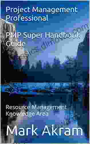 Resource Management Knowledge Area: PMP Super Guide (6 10)