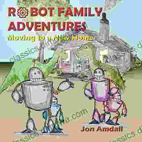 Robot Family Adventures: Moving to a New Home