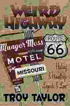 WEIRD HIGHWAY: MISSOURI: Route 66 History Hauntings Legends Lore (Weird Highway 2)