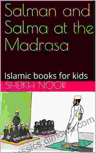 Salman And Salma At The Madrasa: Islamic For Kids (ISLAMIC MANNERS AND VALUES 2)