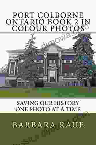 Port Colborne Ontario 2 In Colour Photos: Saving Our History One Photo At A Time