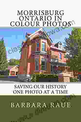 Morrisburg Ontario In Colour Photos: Saving Our History One Photo At A Time (Cruising Ontario 156)