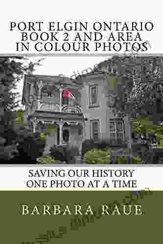 Port Elgin Ontario 2 And Area In Colour Photos: Saving Our History One Photo At A Time