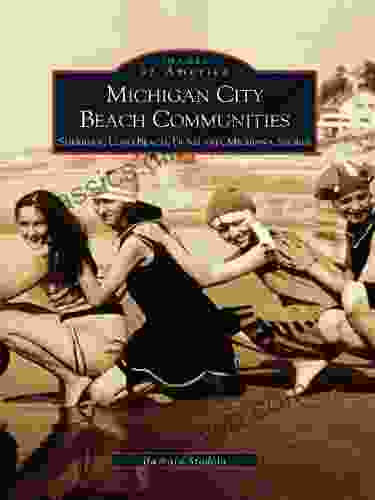 Michigan City Beach Communities: Sheridan Long Beach Duneland Michiana Shores (Images Of America)