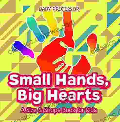 Small Hands Big Hearts A Size Shape For Kids