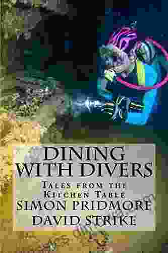 Dining with Divers: Tales from the Kitchen Table Volume 1