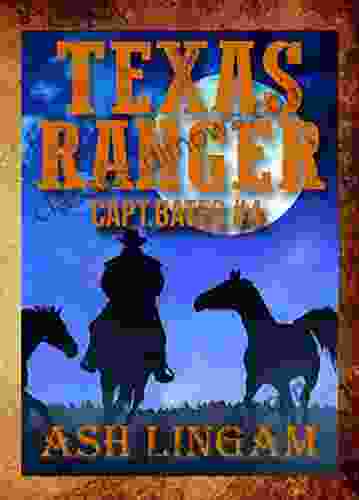 Texas Ranger 4: A Classic Western (Capt Bates)