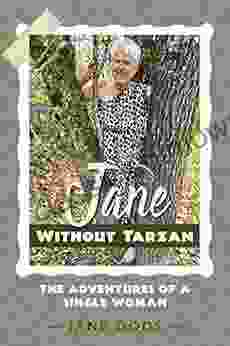 Jane without Tarzan: The Adventures of a Single Woman