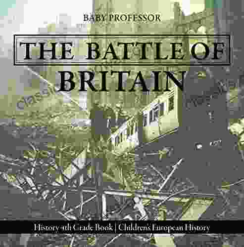 The Battle of Britain History 4th Grade Children s European History