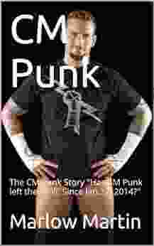 CM Punk: The CM Punk Story Has CM Punk Left The WWE Since Jan 27 2024?