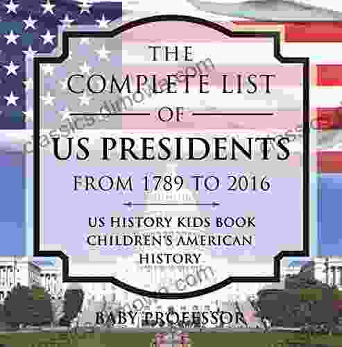 The Complete List Of US Presidents From 1789 To 2024 US History Kids Children S American History