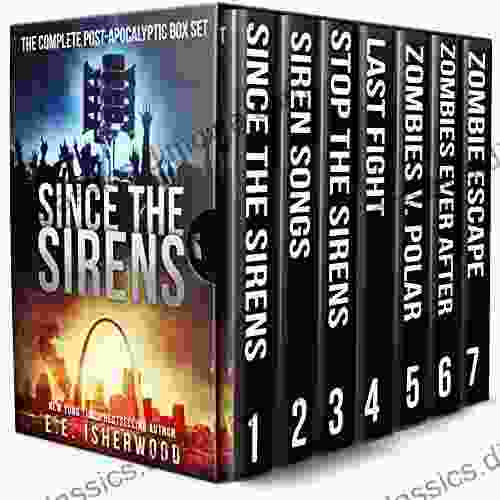 Since The Sirens: The Complete Post Apocalyptic Box Set: A Zombie Survival