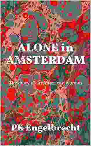 Alone In Amsterdam: The Diary Of An American Woman