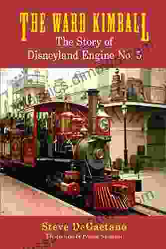 The Ward Kimball: The Story Of Disneyland Engine No 5