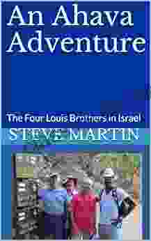 An Ahava Adventure: The Four Louis Brothers in Israel