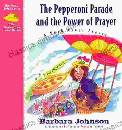 The Pepperoni Parade And The Power Of Prayer: A About Prayer (Geranium Lady 3)