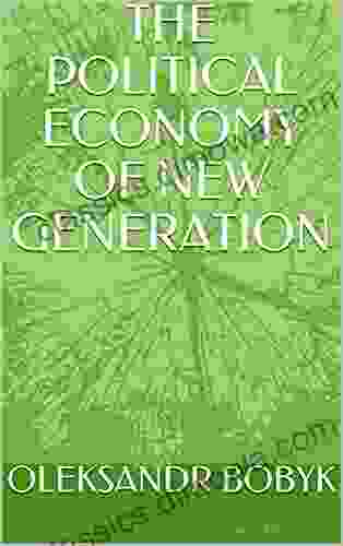 THE POLITICAL ECONOMY OF NEW GENERATION