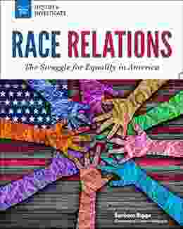 Race Relations: The Struggle For Equality In America (Inquire Investigate)