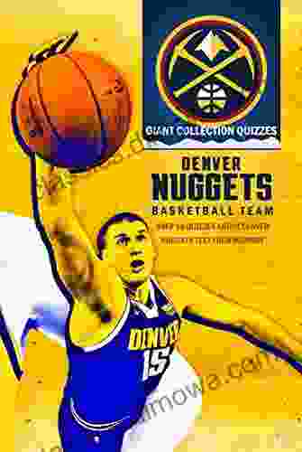 Giant Collection Quizzes Denver Nuggets Basketball Team: Over 50 Quizzes about Denver Nuggets Test Your Memory: Fun Facts Trivia Quiz