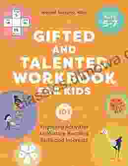 Gifted And Talented Workbook For Kids: 101 Engaging Activities To Nurture Budding Skills And Interests