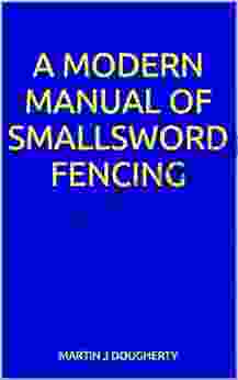 A Modern Manual of Smallsword Fencing