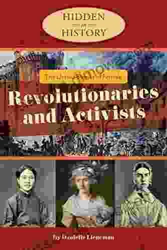 Hidden In History: The Untold Stories Of Female Revolutionaries And Activists