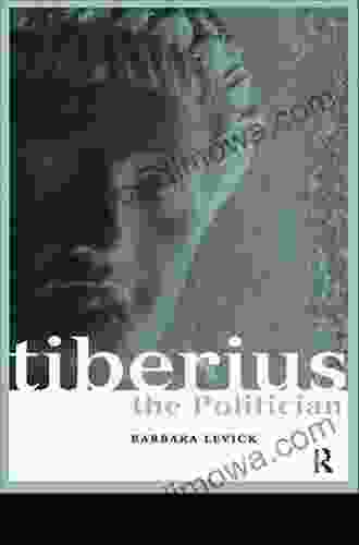 Tiberius The Politician (Roman Imperial Biographies)