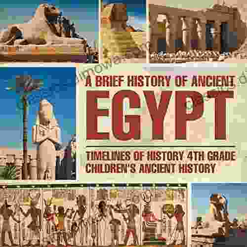 A Brief History of Ancient Egypt : Timelines of History 4th Grade Children s Ancient History