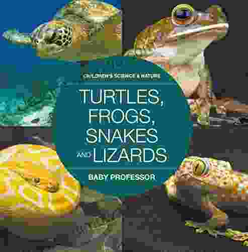 Turtles Frogs Snakes and Lizards Children s Science Nature