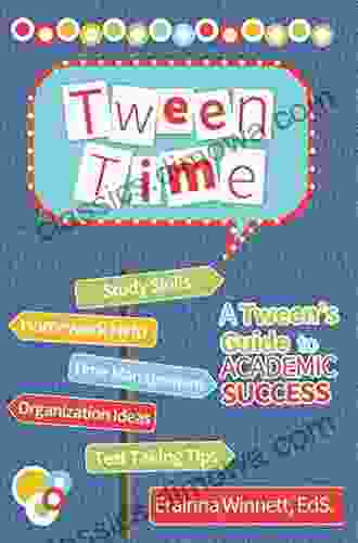 Tween Time: A Tween s Guide to Academic Success (Tween Success)