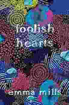 Foolish Hearts Emma Mills