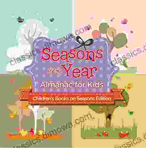 Seasons of the Year: Almanac for Kids Children s on Seasons Edition