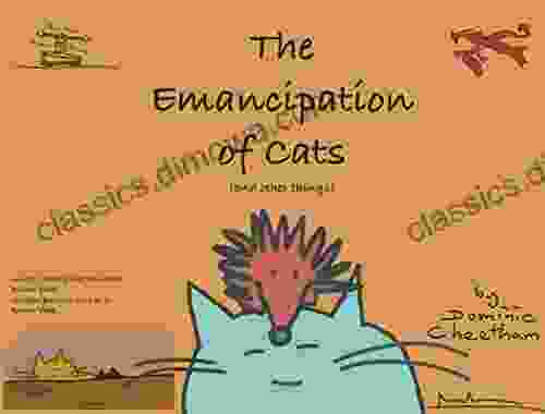 The Emancipation Of Cats (and Other Things)