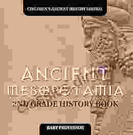 Ancient Mesopotamia: 2nd Grade History Children S Ancient History Edition