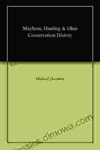 Mayhem Hunting Ohio Conservation History