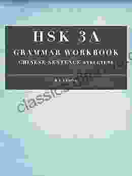 HSK 3A Grammar Workbook: Chinese Sentence Structure (HSK Grammar Workbook)